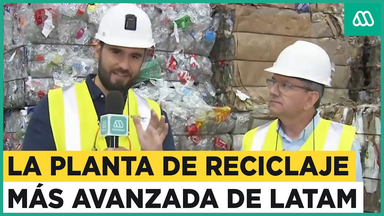 Chile tiene la planta de reciclaje más avanzada de Latinoamérica