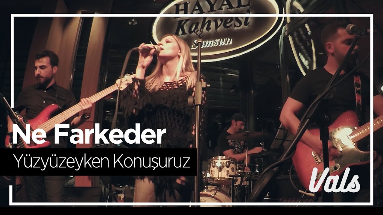 Vals - Ne Farkeder (Yüzyüzeyken Konuşuruz Cover)