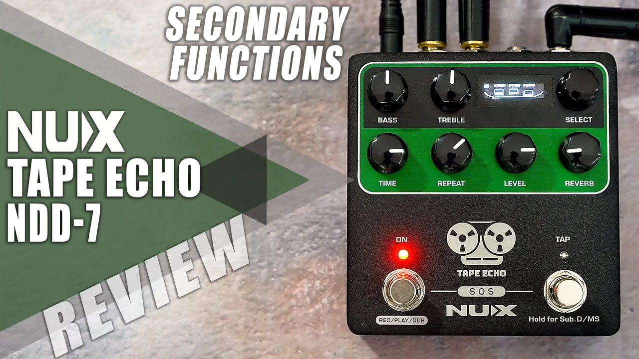 NUX NDD-7 Tape Echo || Secondary Functions | VIDEO REVIEW [NO TALK]