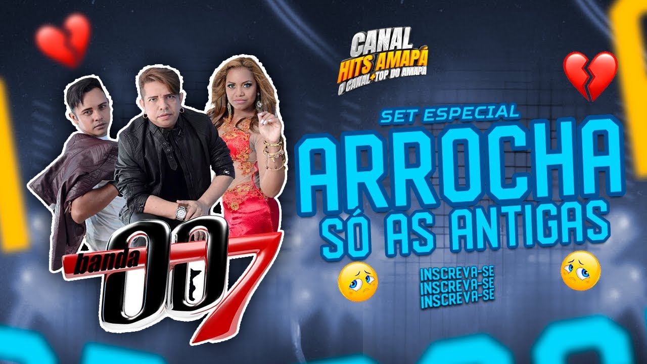 📢✅SET ESPECIAL DE ARROCHA  BANDA 007   SÓ AS ANTIGAS  ✅✅