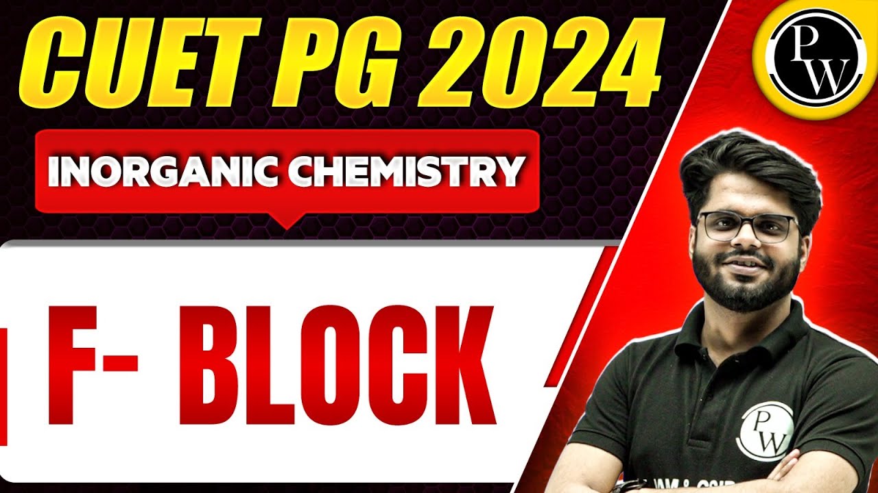 CUET PG 2024 : Chemistry - F Block PYQ & Most Expected Questions