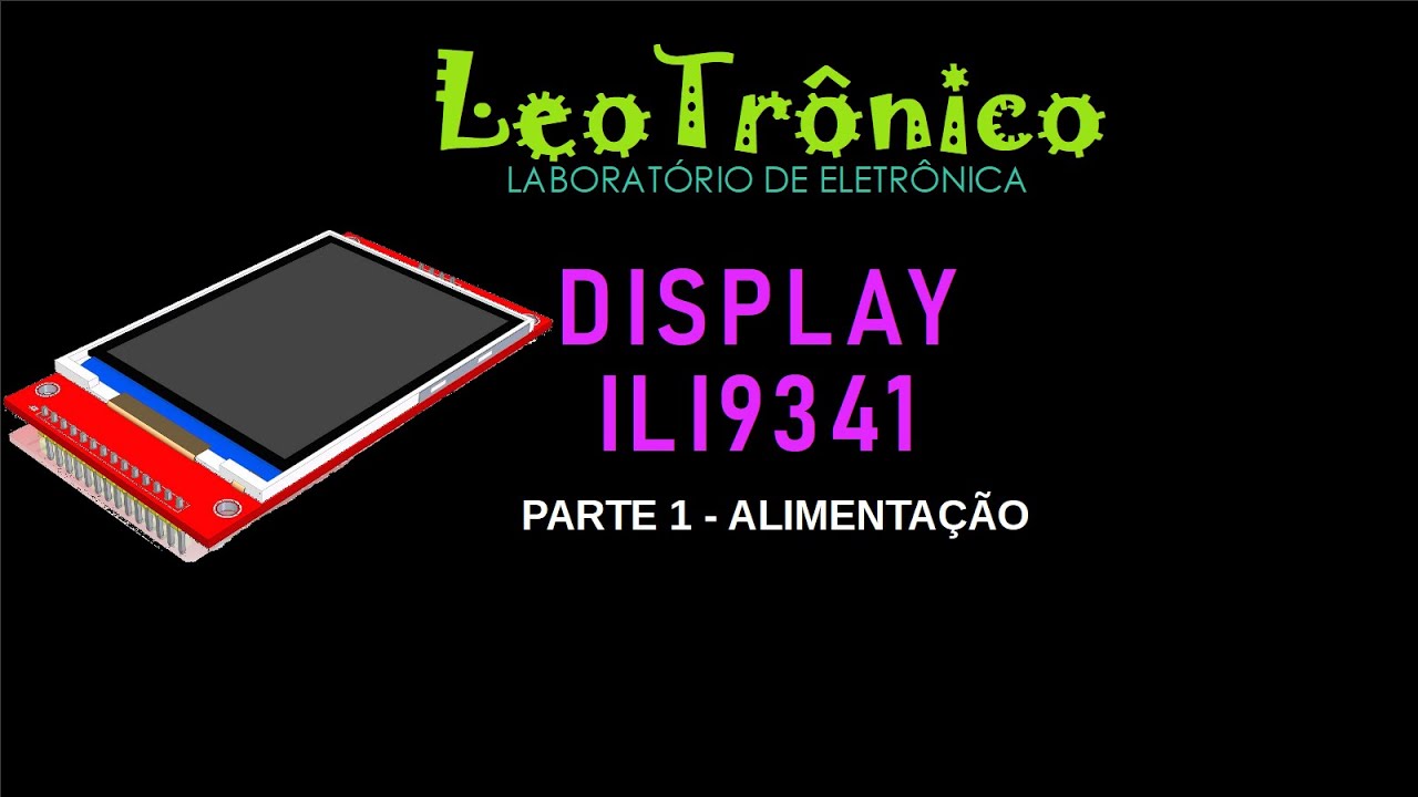 #154 - Display TFT ILI9341 - parte 1