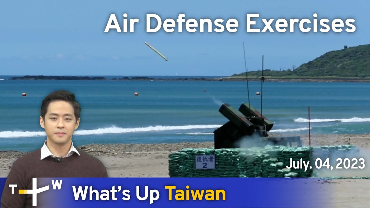 Air Defense Exercises, What's Up Taiwan &ndash; News at 20:00, July 4, 2023 | TaiwanPlus News