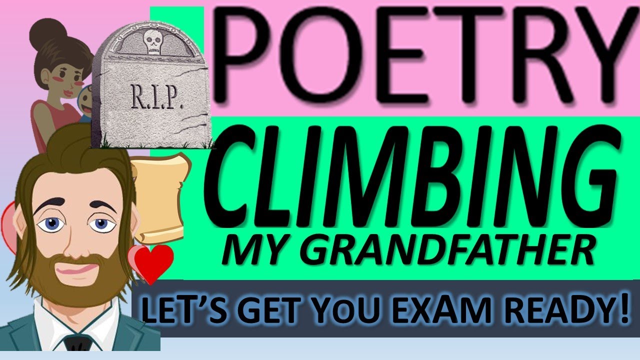 Climbing My Grandfather - Last Minute Revision for The Exam and Everything You Need to Know!