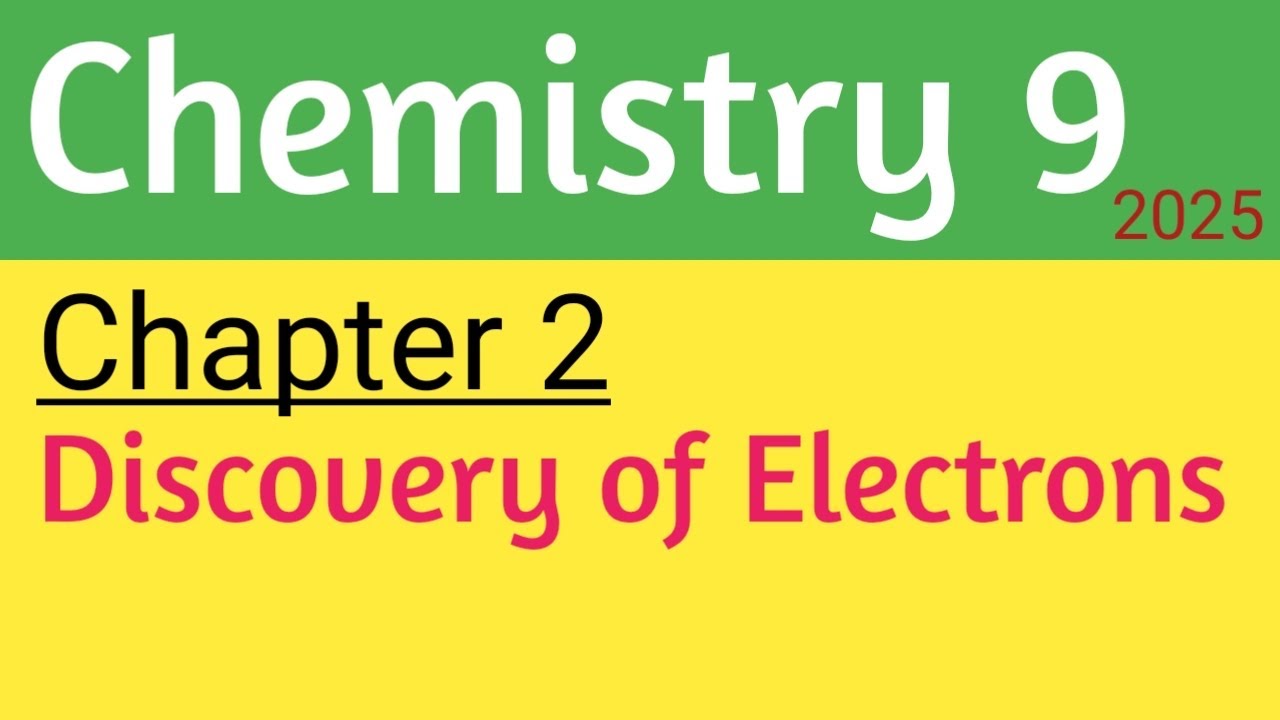 Discovery of Electrons ||9th Chemistry Chapter 2 ||New Book 2025 