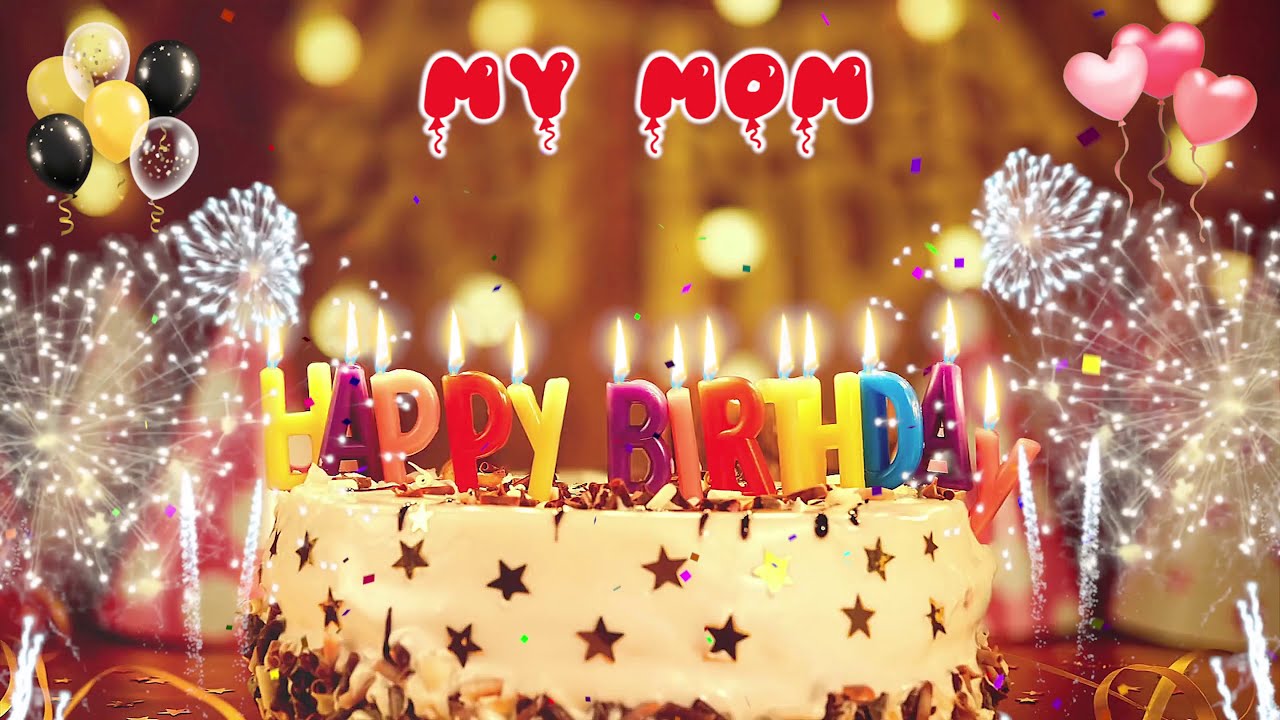 MY MOM birthday song &ndash; Happy Birthday My Mom