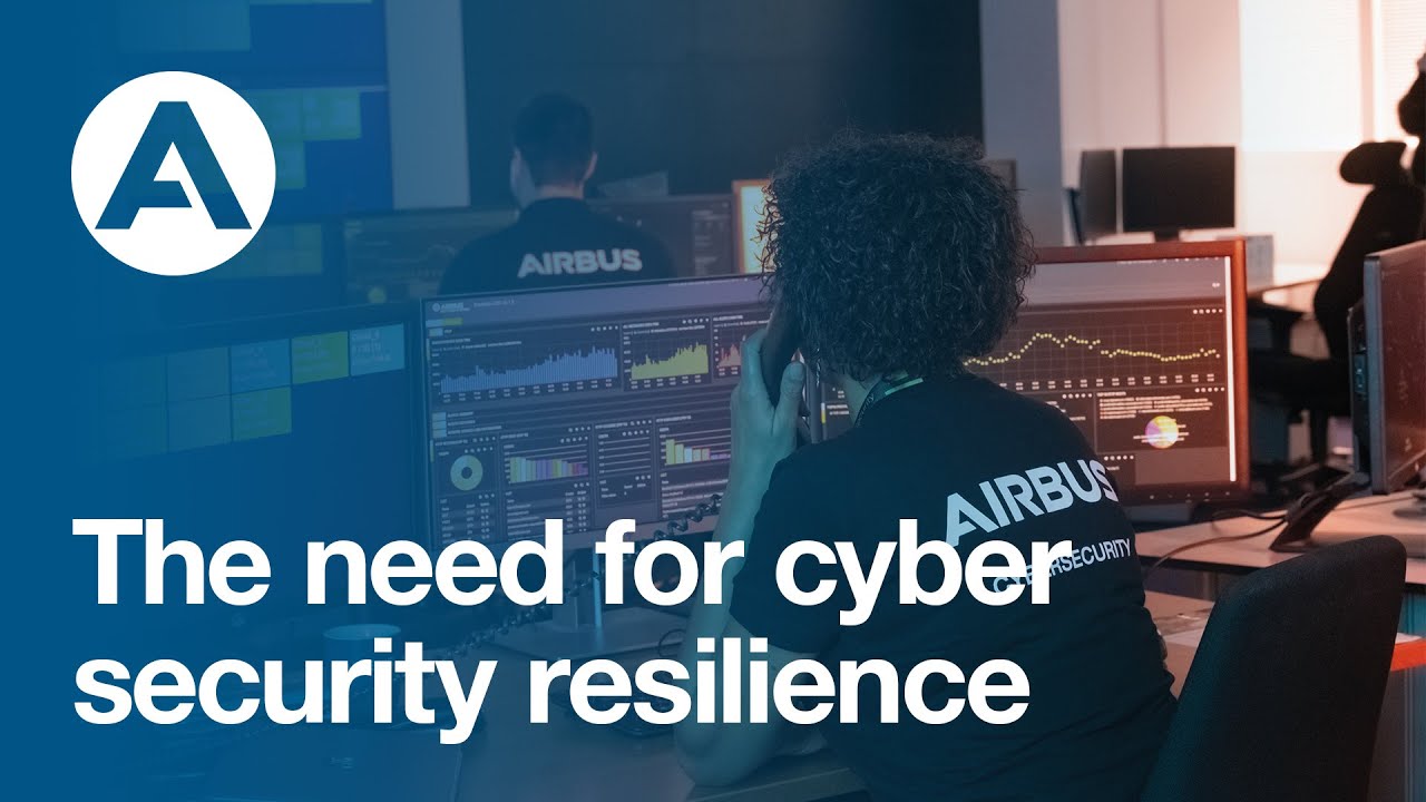 The need for cyber security resilience by Airbus CyberSecurity