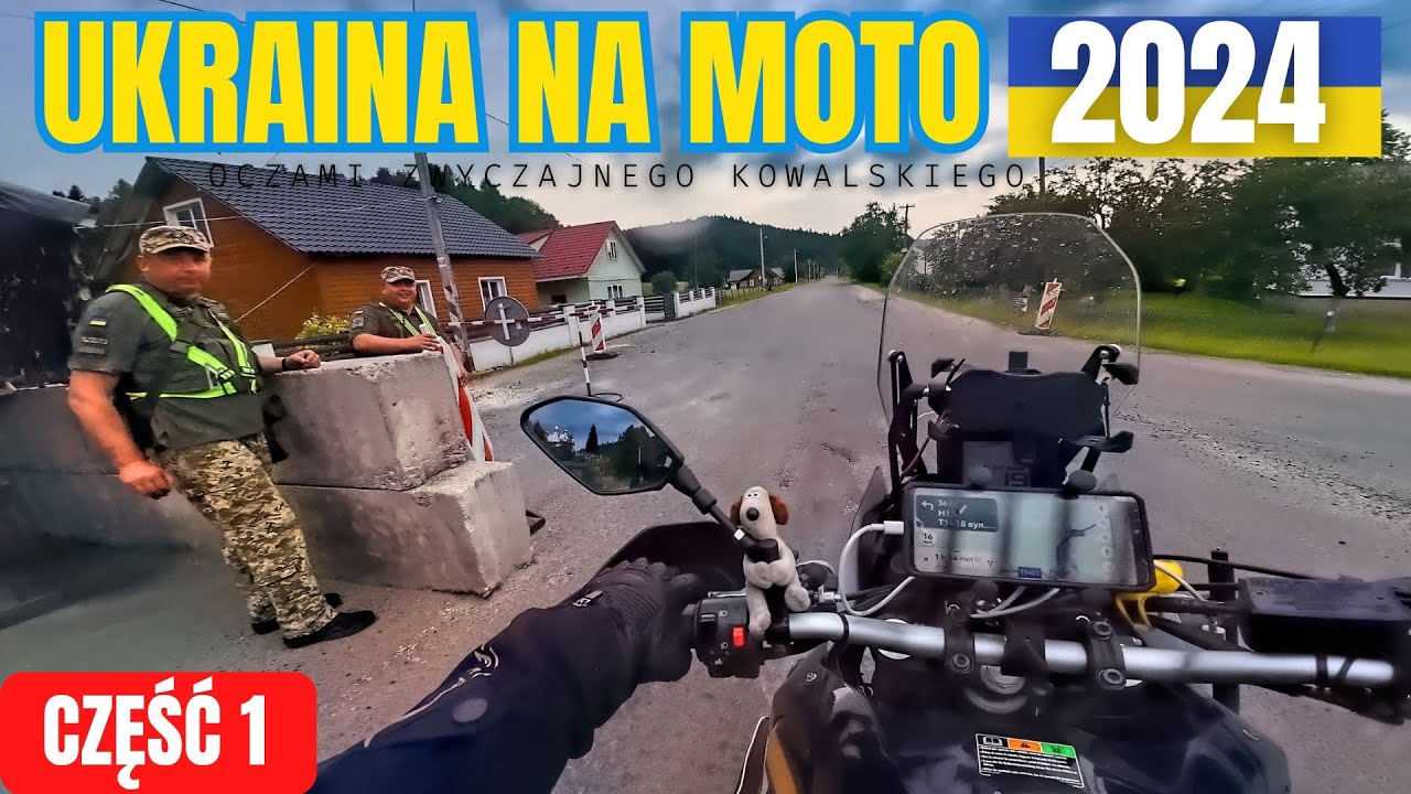 UKRAINA NA MOTO 2024 - Samotna Wyprawa - Część 1