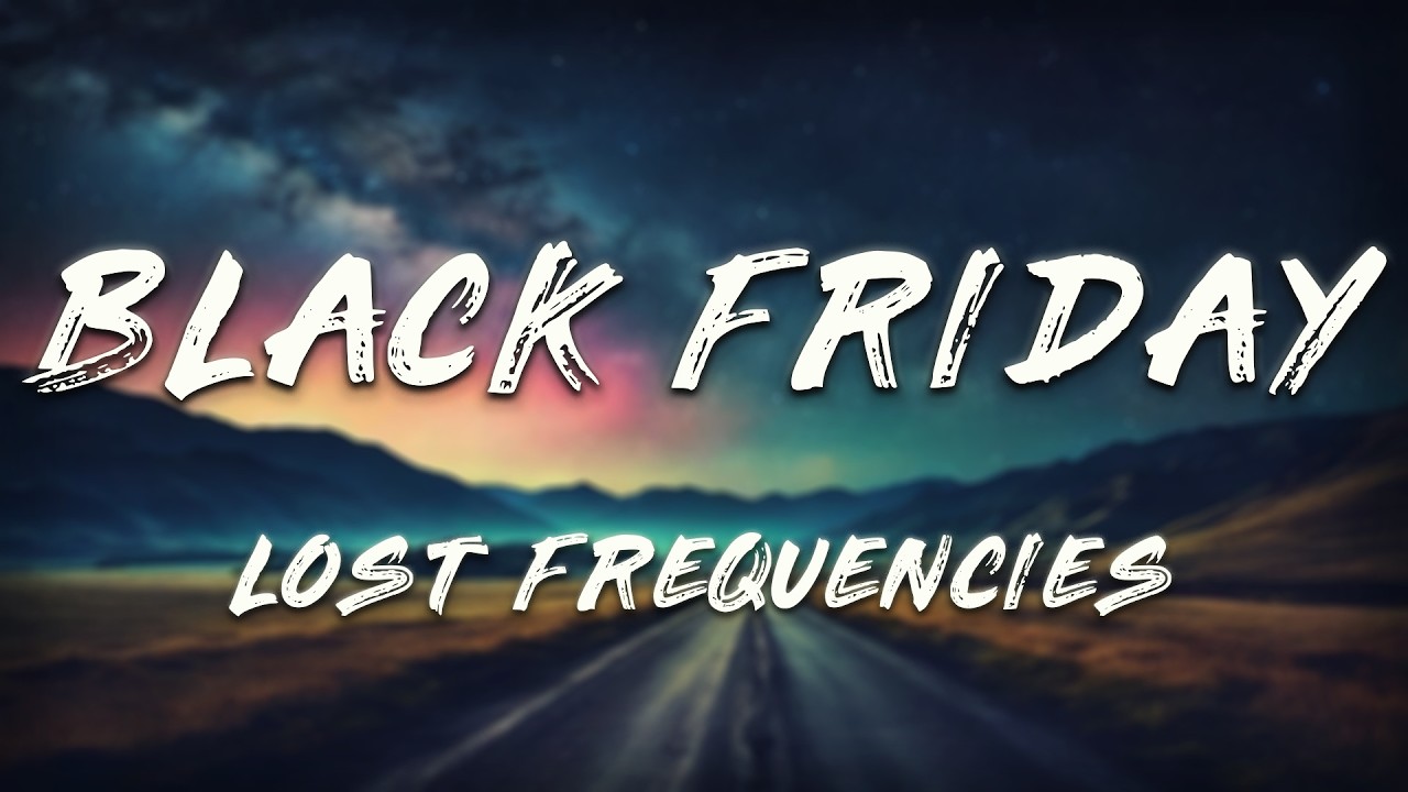 Lost Frequencies, Tom Odell - Black Friday (pretty like the sun) (Extended Mix)   [ Lyrics ]
