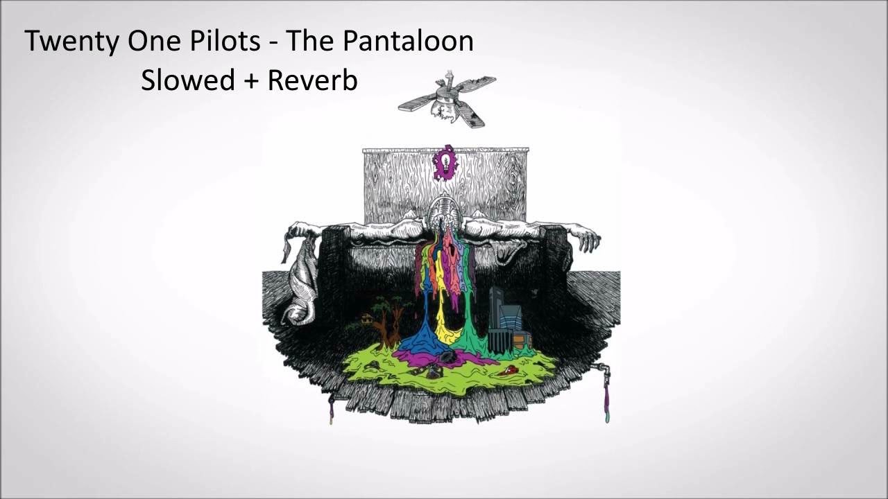 Twenty One Pilots - The Pantaloon (Slowed + Reverb)