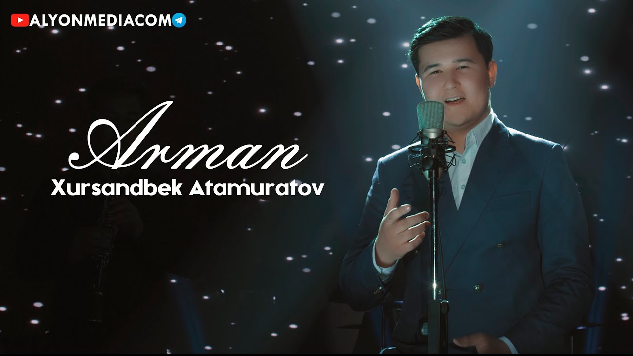 Хурсандбек Атамуратов - Арман | Xursandbek Atamuratov - Arman