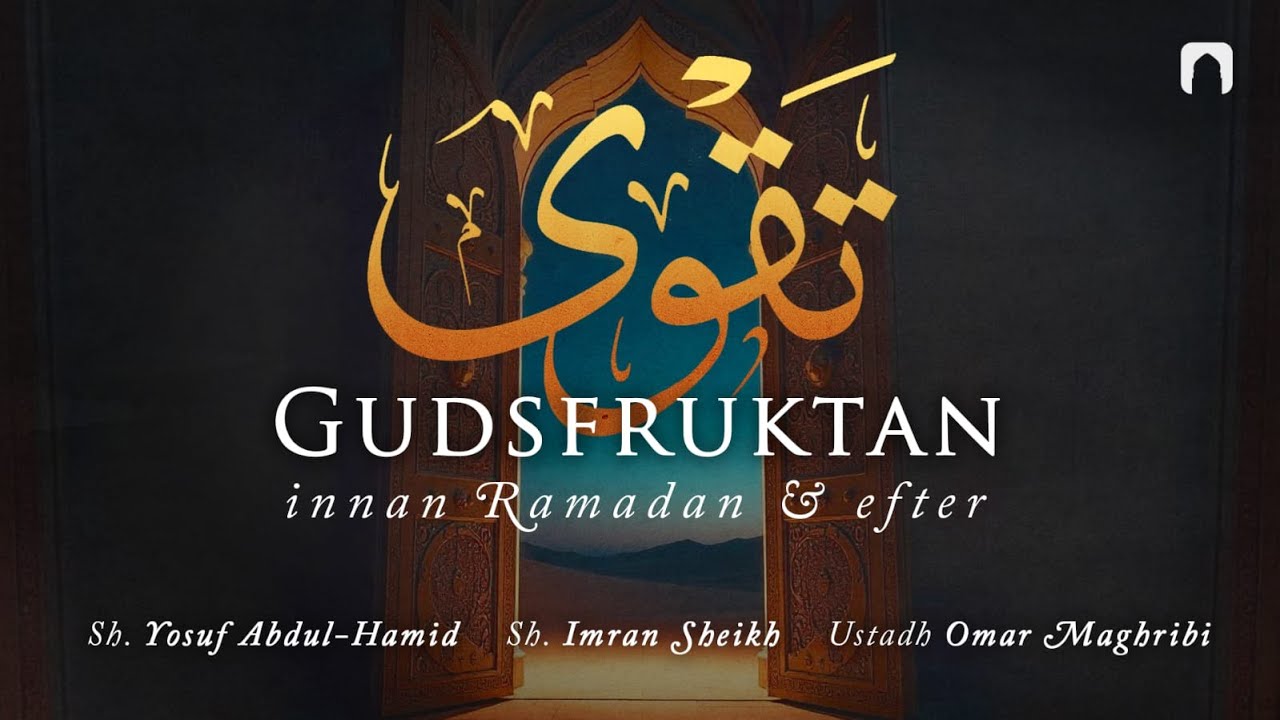 Gudsfruktan - innan och efter Ramadan | Sh. Yosuf - Sh. Imran - Ust. Omar