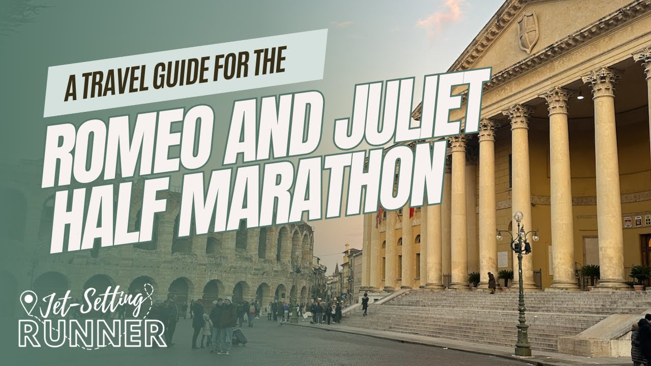 Romeo and Juliet Half Marathon | Verona Travel Guide for Runners | Jet-Setting Runner
