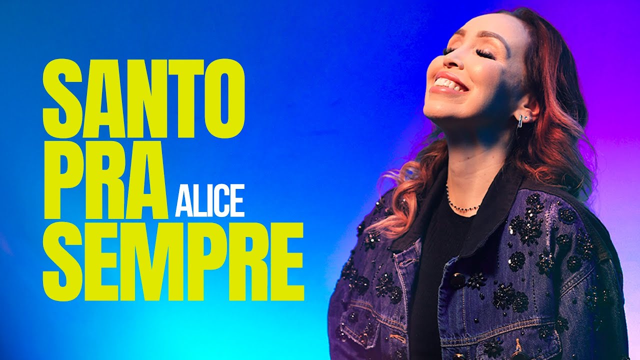 Alice - Santo Pra Sempre (Ao Vivo) #MKNetwork