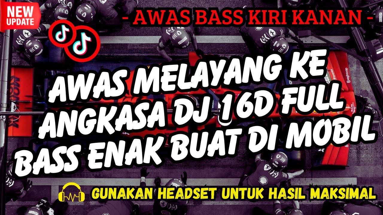 AWAS MELAYANG KE ANGKASA DJ 16D FULL BASS GUNAKAN HEADSET ENAK BUAT DI MOBIL