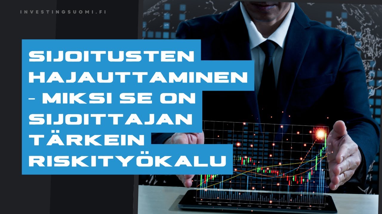 Sijoitusten hajauttaminen &ndash; miksi se on sijoittajan t&auml;rkein riskity&ouml;kalu