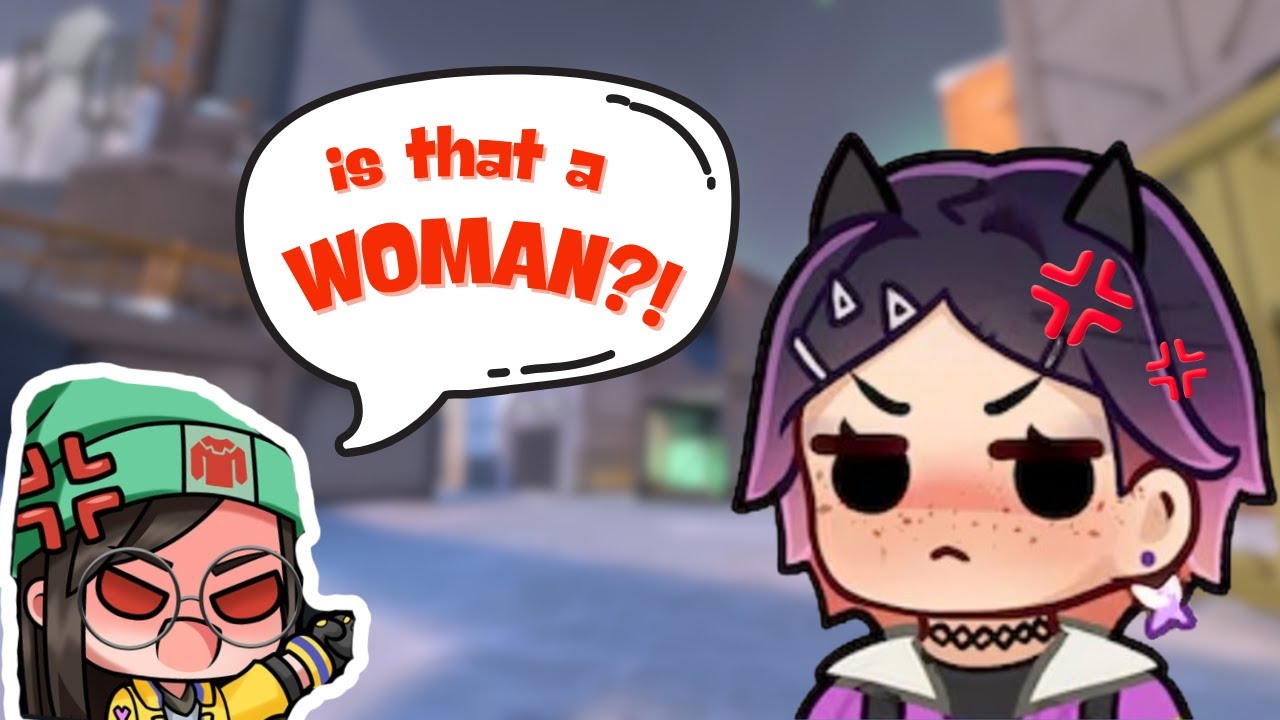 The Valorant Female Experience - (it’s getting old)