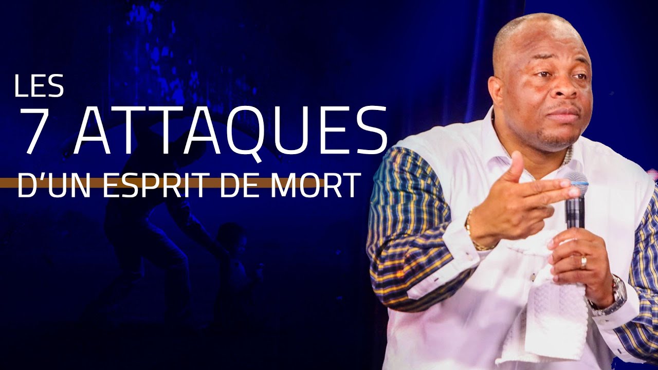 PARTIE 1 :: Les 7 attaques d'un esprit de mort -  Pst Thierry.Tshinkola