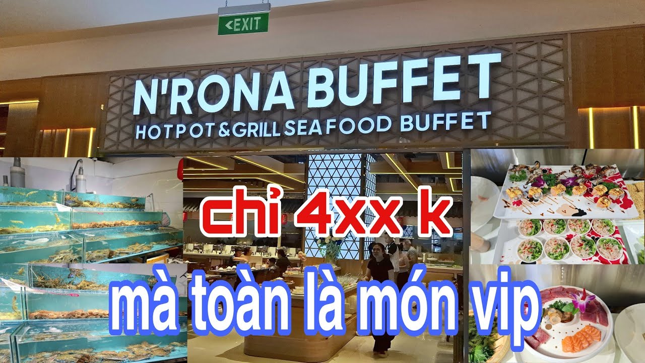 Choáng ngộp Buffet N'Rona siêu chất lượng có tôm mũ ni, ghẹ, ốc hương v..v tươi sống | gia bảo vlog