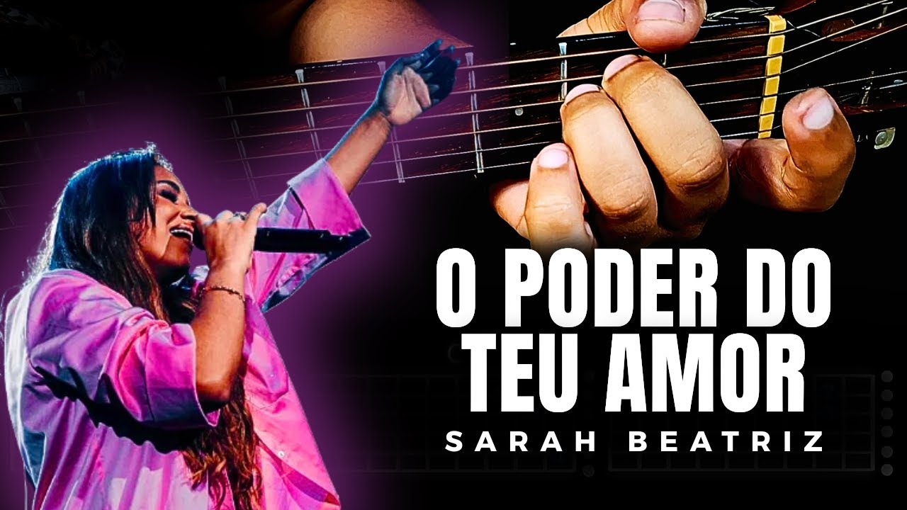 🎸 Sarah Beatriz - Aprenda a Tocar 'O Poder do Teu Amor' no violão (FÁCIL)