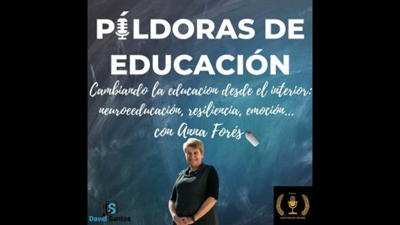 102. Cambiar la educación desde el interior: neuroeducación, resiliencia, emocionalidad... con An...