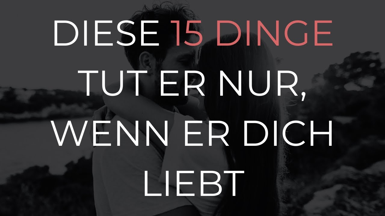 Diese 15 Dinge tut er nur, wenn er Dich liebt