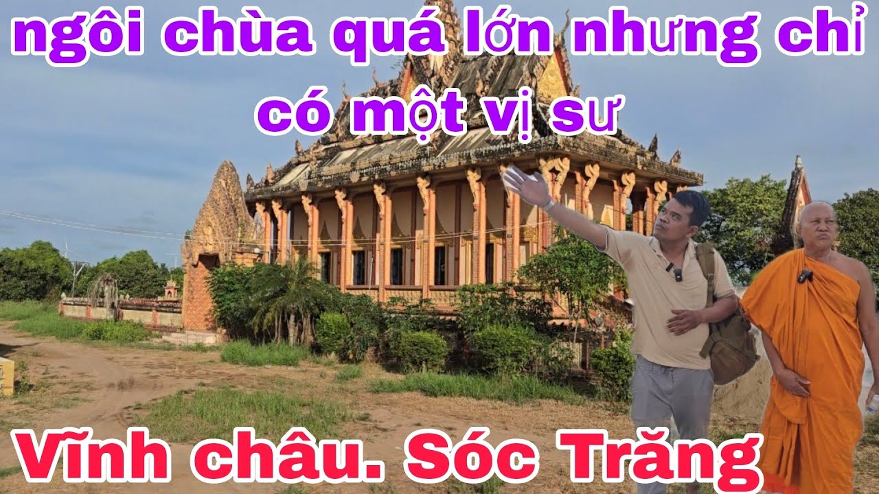 Ngôi chùa quá lớn nhưng chỉ có 1 vị sư. Tại huyện vĩnh châu.Sóc Trăng