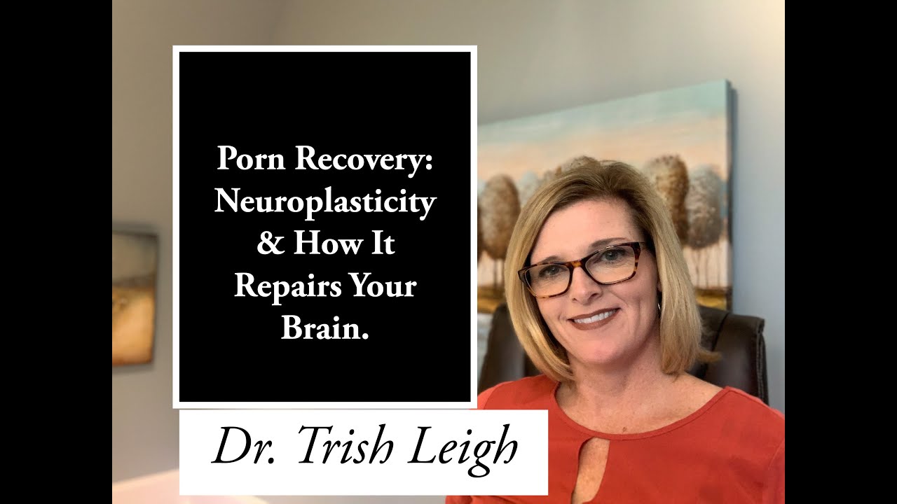 Porn Recovery: How Neuroplasticity Makes Brain Repair Possible.