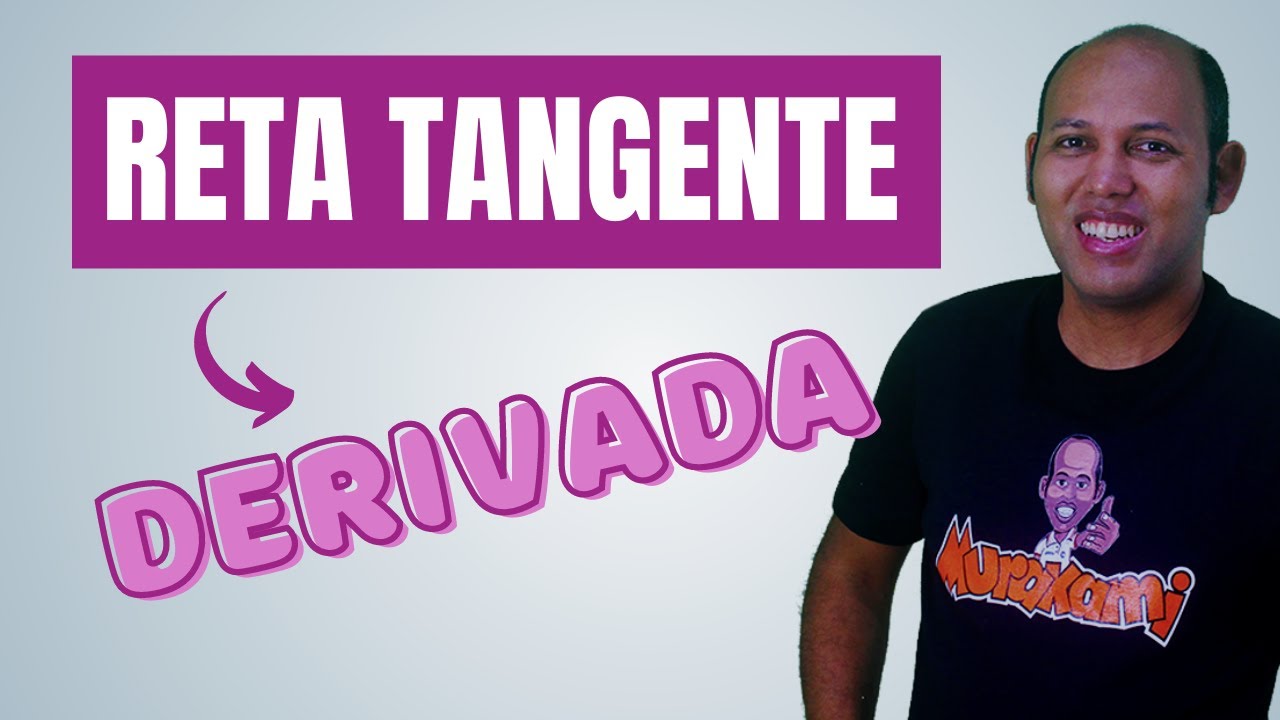 RETA TANGENTE | DERIVADA