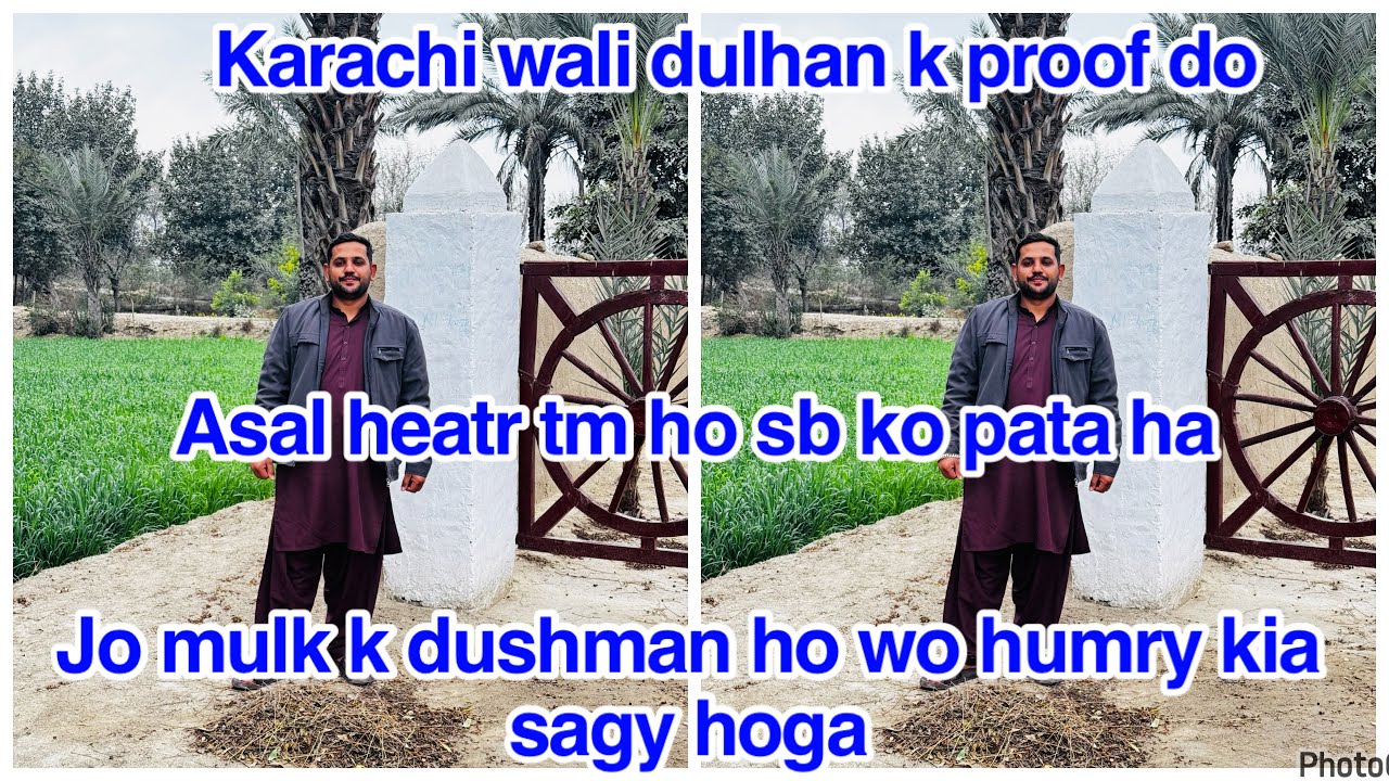 Karachi wali dulhan k proof do,Asal heatr tm ho sb ko pata ha,Jo mulk k dushman ho wo humry kia sagy