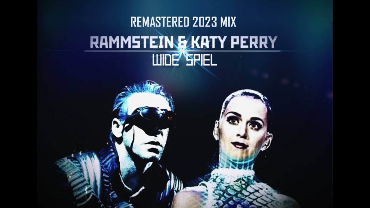 Rammstein & Katy Perry - Wide Spiel (Remastered Mashup)