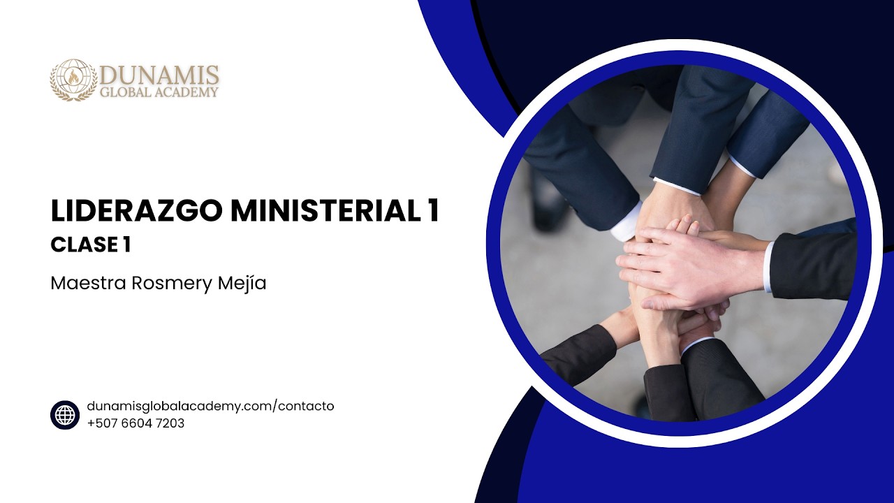 Liderazgo Ministerial 1 - Clase 1 - Dunamis Global Academy