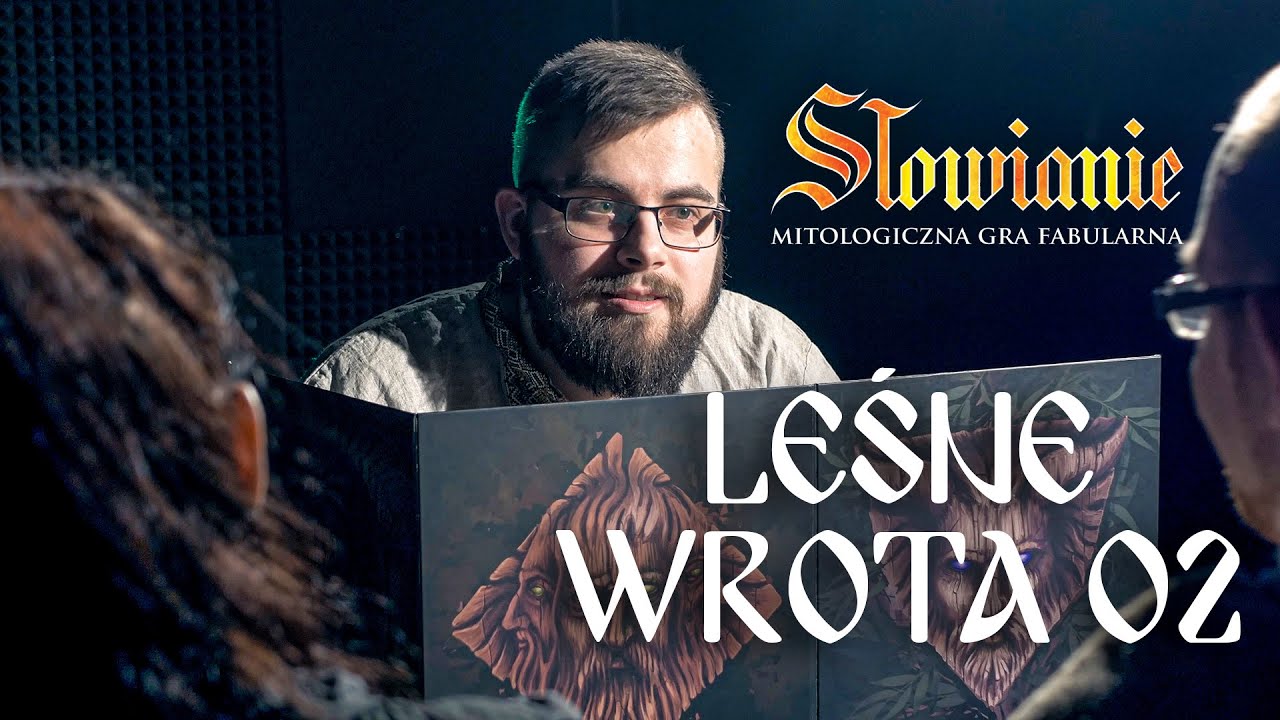 Leśne Wrota S01E02 | Słowianie: Mitologiczna Gra Fabularna