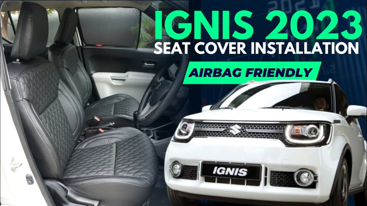 Maruti Suzuki Ignis Seat Cover Installation | Airbag Friendly | Ignis 2023 Seat Cover