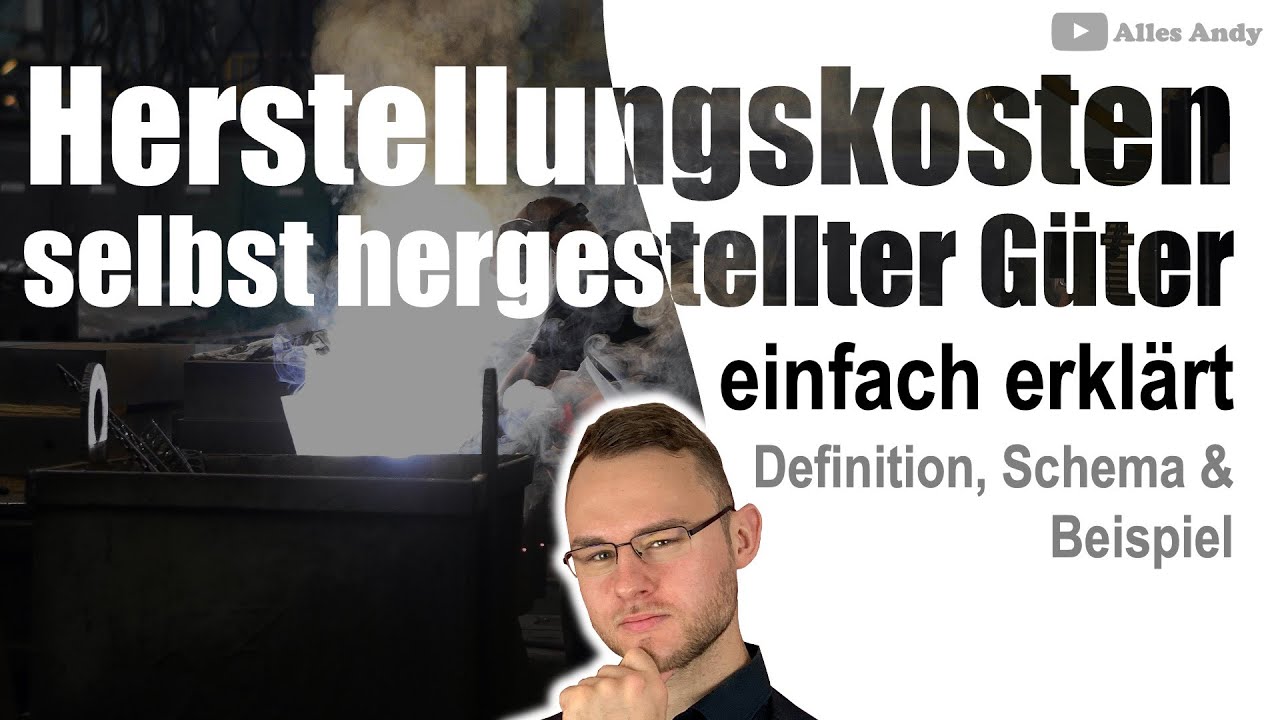 Herstellungskosten Obergrenze Untergrenze einfach erkl&auml;rt
