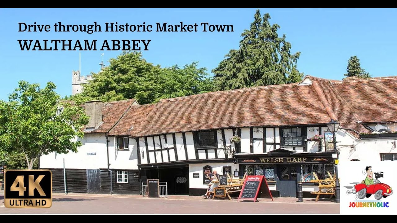 Great British Historic Market Towns -Waltham Abbey  4k