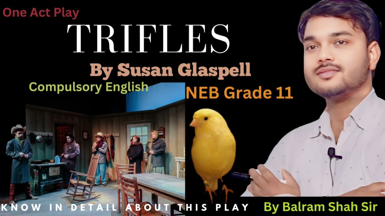 Trifles | One Act Play by Susan Glaspell| NEB Class 11 | Compulsory English | Literature | By Balram