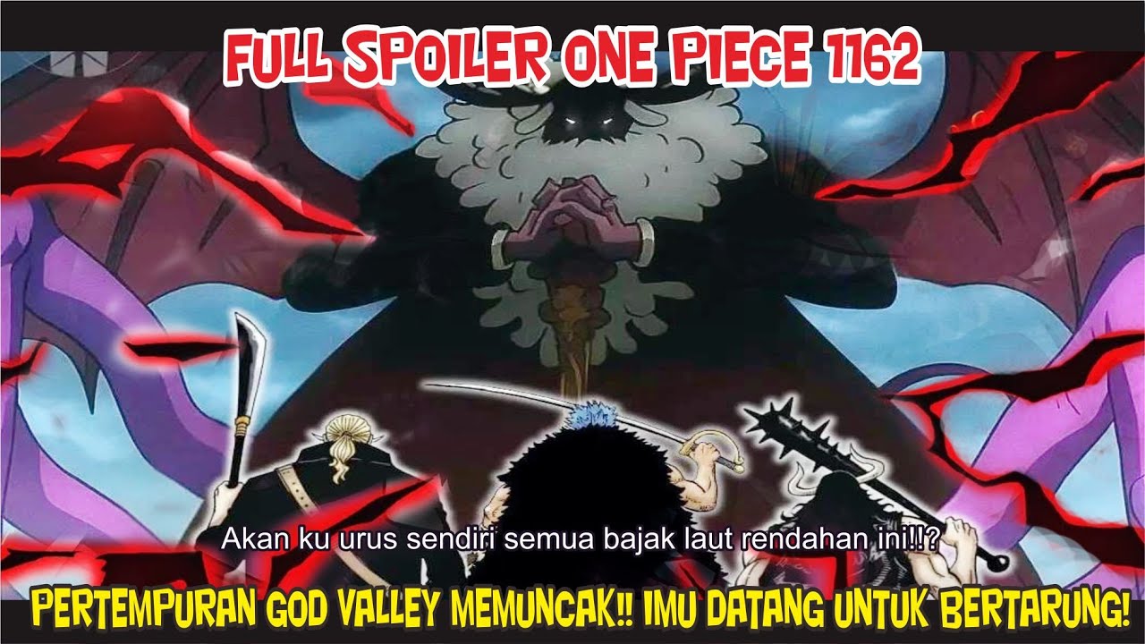 FULL SPOILER OP 1162 - PERTEMPURAN GOD VALLEY MEMUNCAK!! IMU DATANG UNTUK BERTARUNG!