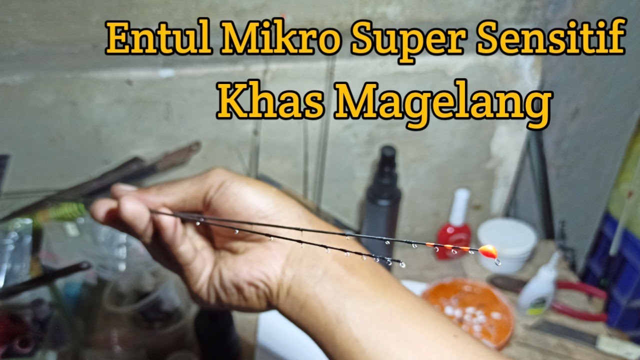 Entul Micro khas Magelang ❗ Cara membuat ujung joran tegek bahan micro ❗