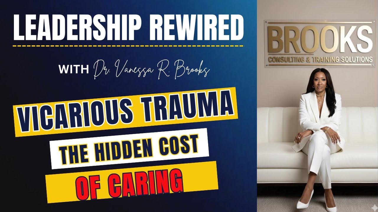 Leadership Rewired Podcast Episode 2 Vicarious Trauma