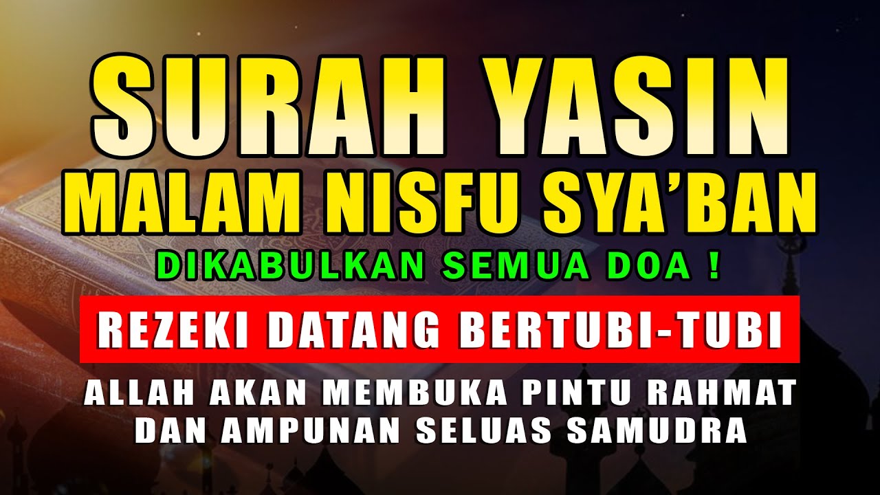SURAH YASIN MALAM NISFU SYA'BAN - BACA YASIN 3X DI HARI INI