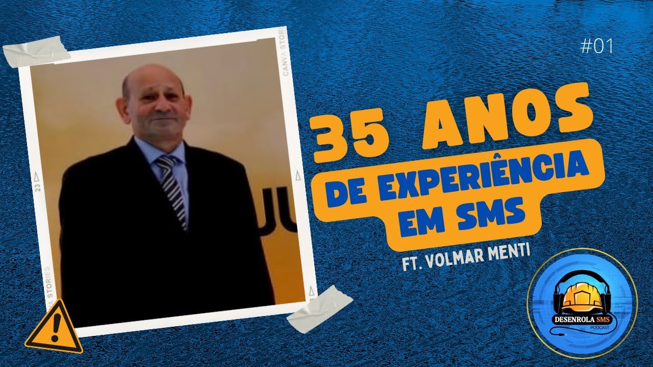 Experiências de um profissional de SMS atuando há 35 anos na área (Volmar Menti) | Desenrola SMS 01