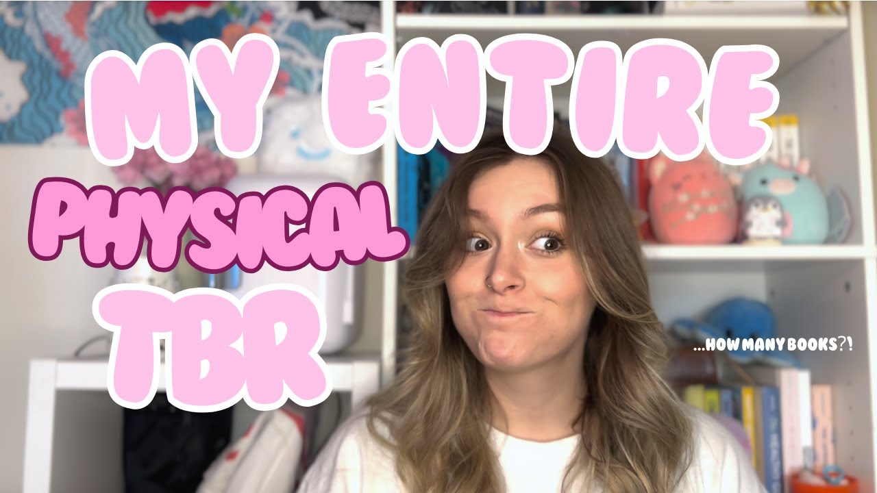 MY ENTIRE PHYSICAL TBR | every book I own that I haven't read!