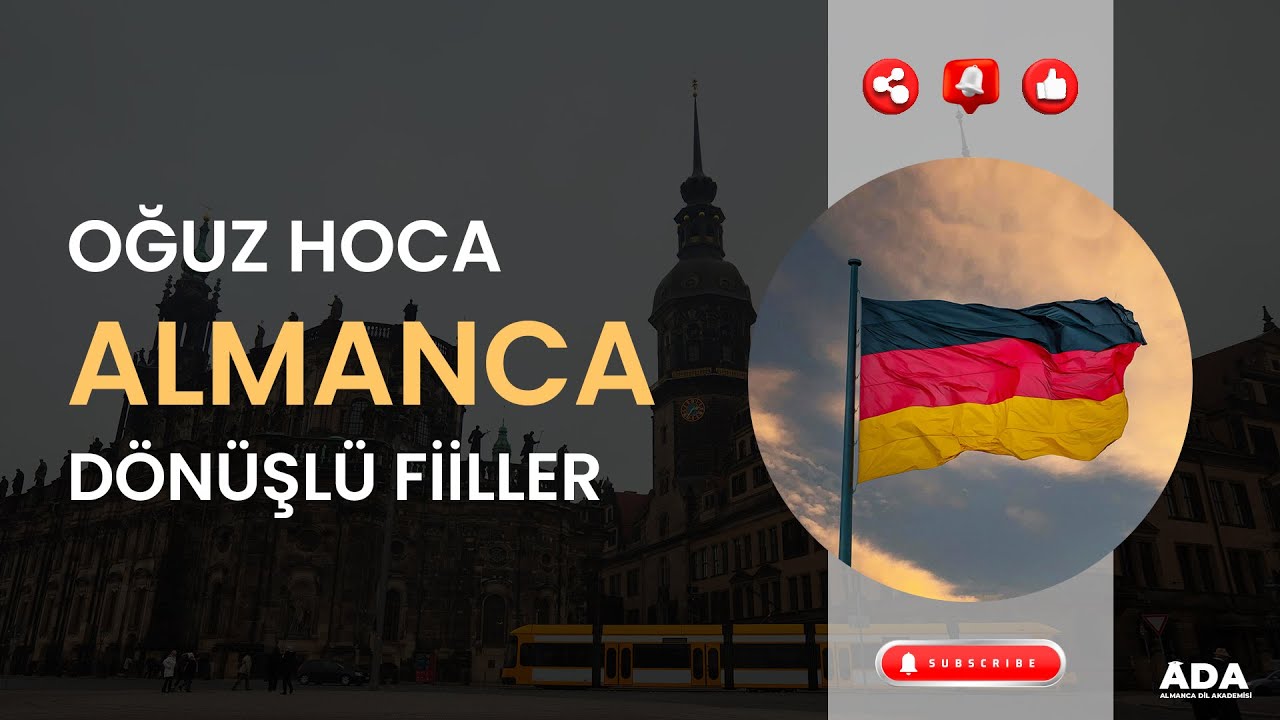 ALMANCA DÖNÜŞLÜ FİİLLER I OĞUZ HOCA