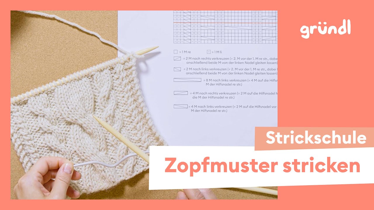 Gr&uuml;ndl Strickschule: Zopfmuster stricken | Schritt-f&uuml;r-Schritt-Anleitung