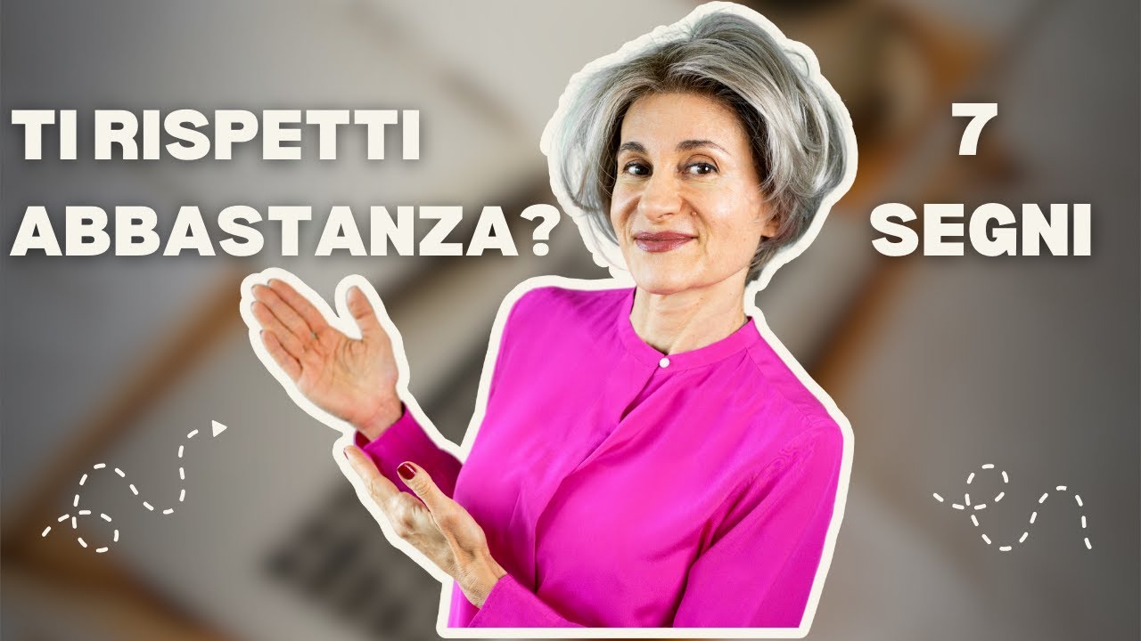 RICONOSCI IL TUO VALORE: 7 SEGNI DI AUTORISPETTO