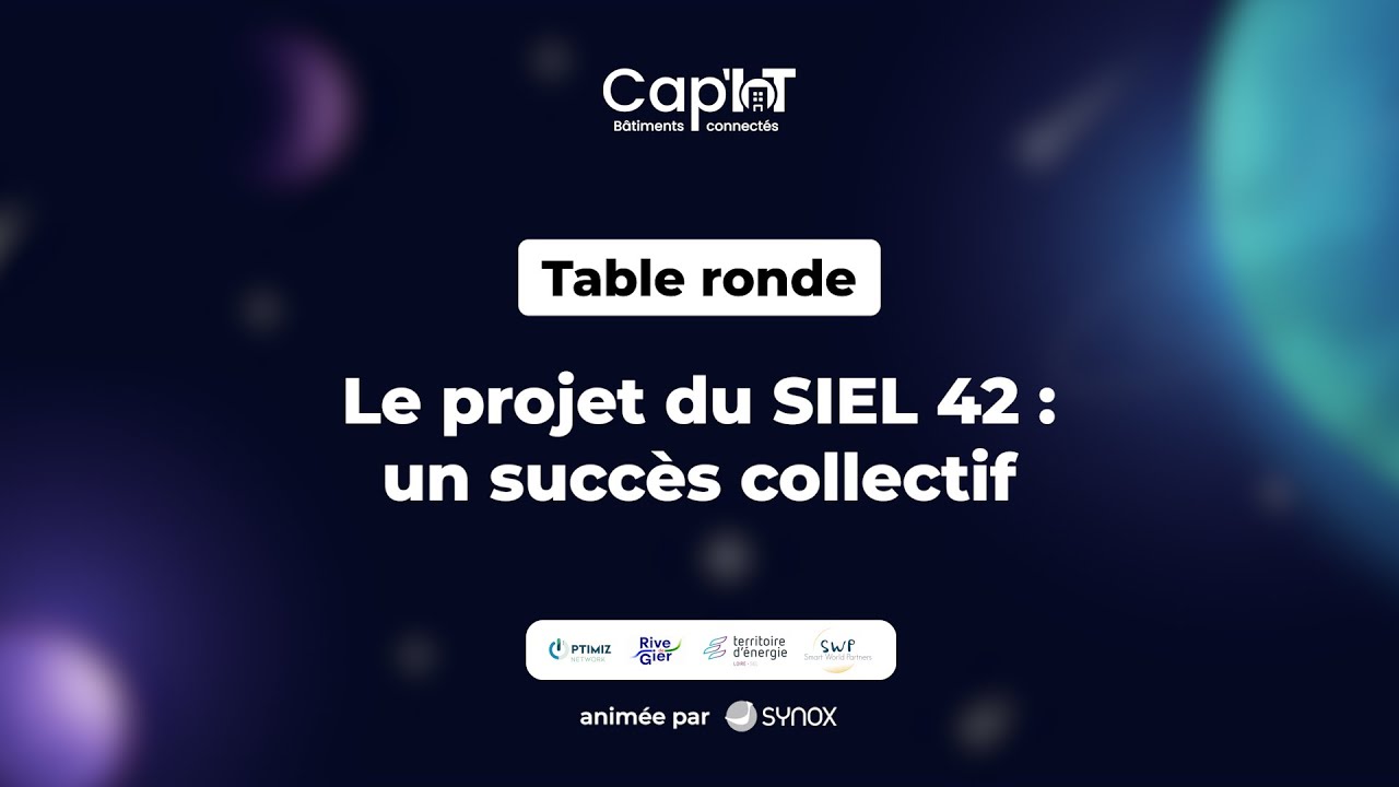 Cap'IoT 2025 - Le projet du SIEL 42 : un succès collectif - Table ronde