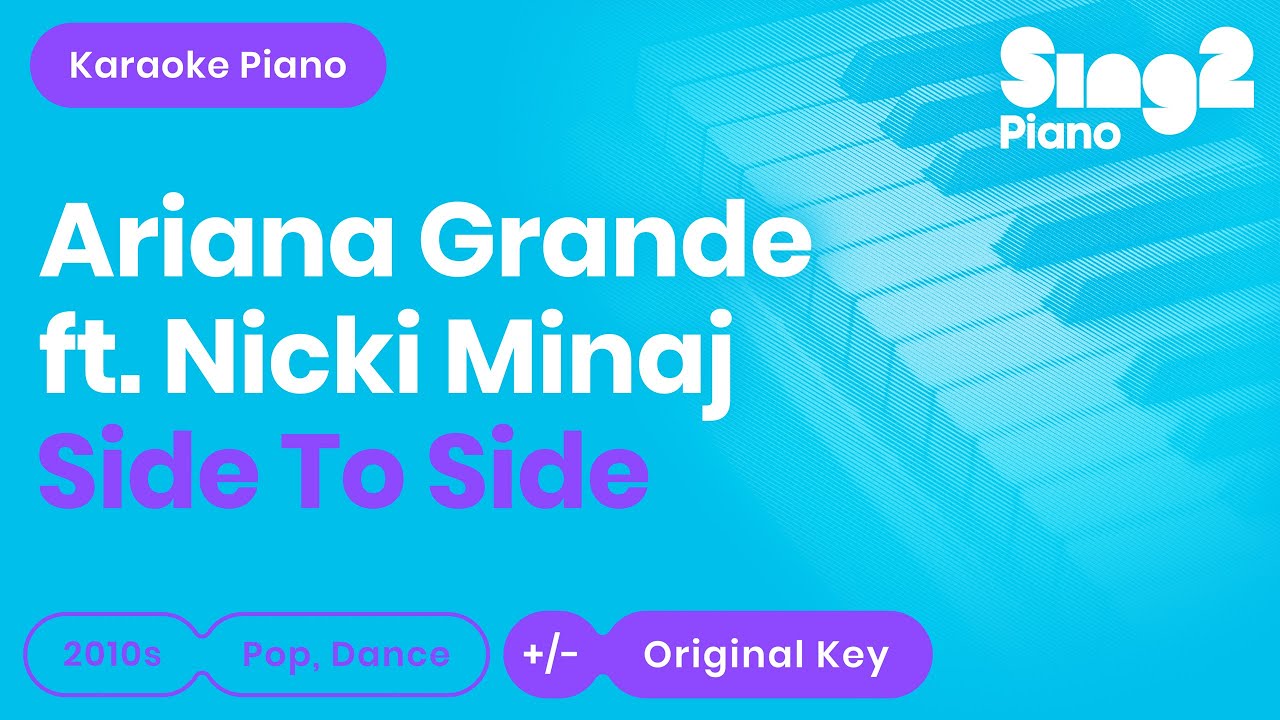 Ariana Grande, Nicki Minaj - Side To Side (Karaoke Piano)