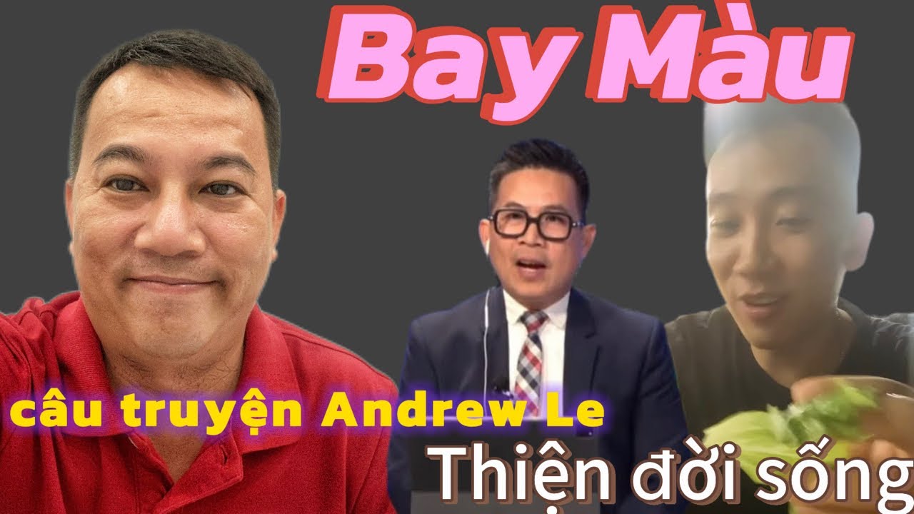 Chuyện gì đã xảy ra với Andrew Le Thiện Đời Sống hôm nay