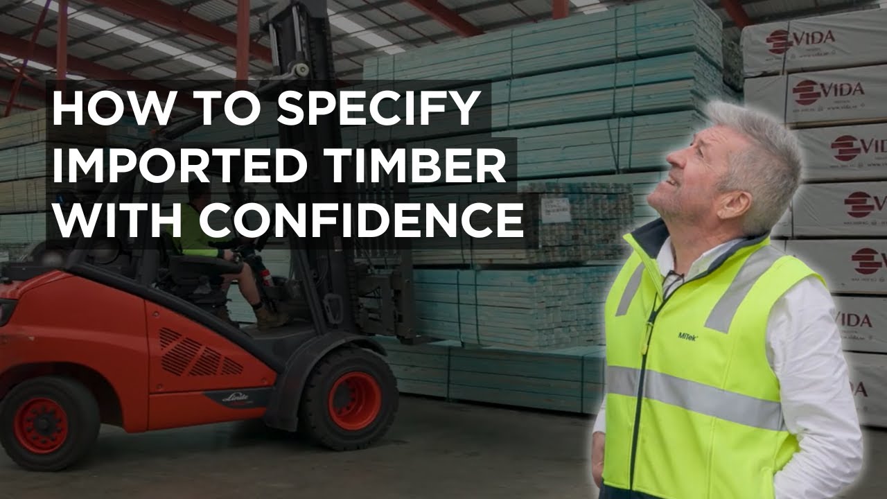 How to specify imported timber with confidence